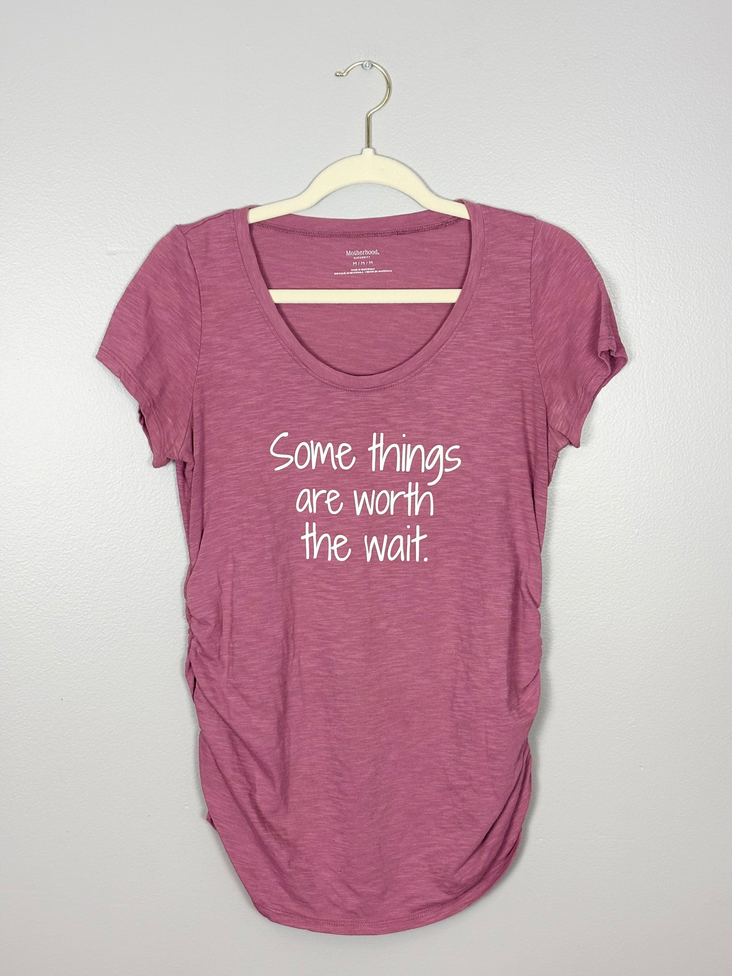 M - Motherhood “Some Things Are Worth The Wait” Maternity Shirt